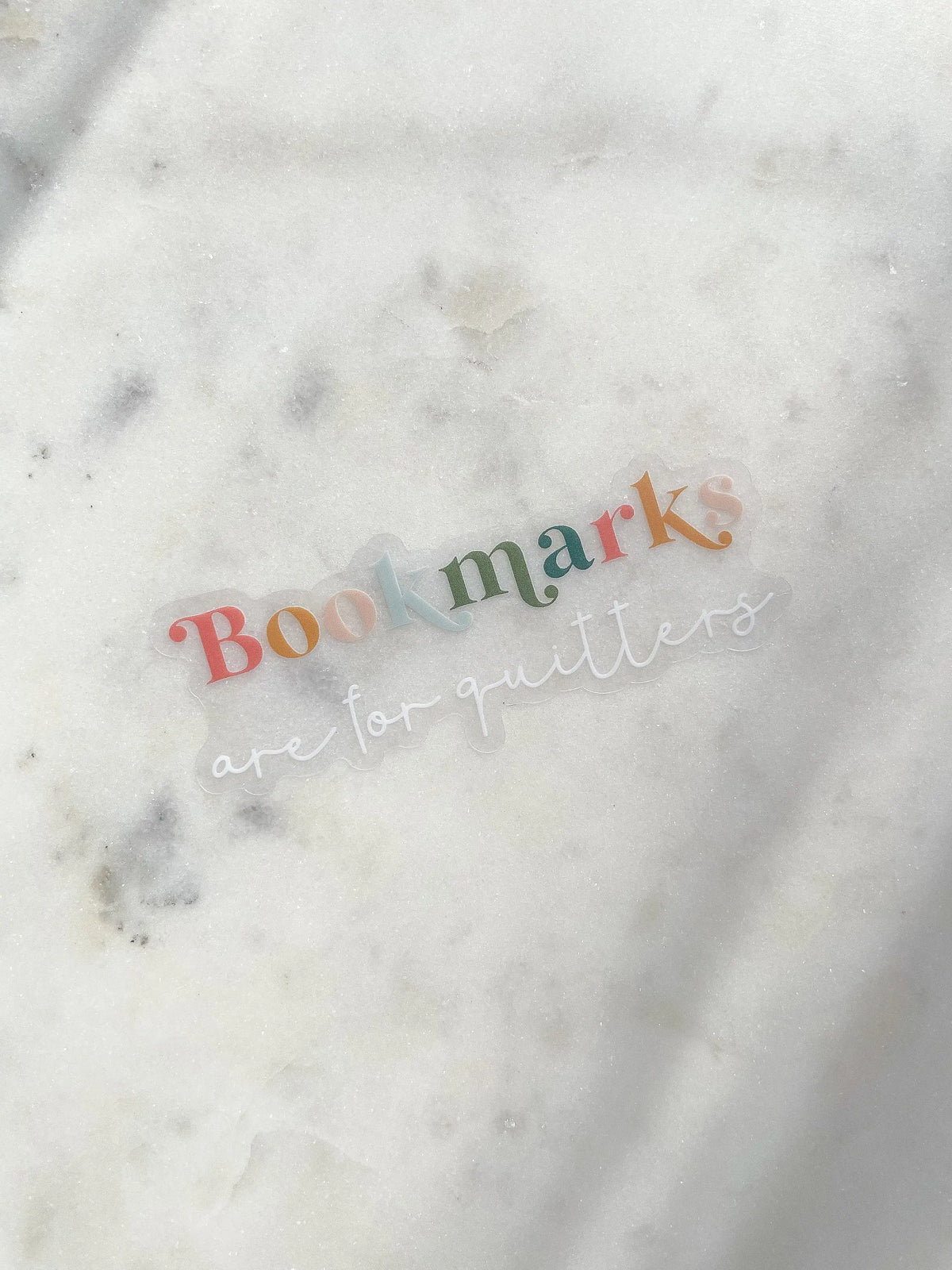 Bookmarks Are For Quitters Waterproof Sticker | 3" x 1.2"