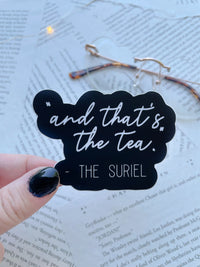 That's The Tea Suriel Quote Waterproof Sticker | A Court of Thorns  and Roses | SJM | 3 x 2.1