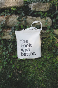 The Book Was Better Organic Cotton Canvas Tote Bag with Gusset | 12 OZ | 14.5"x14"x3