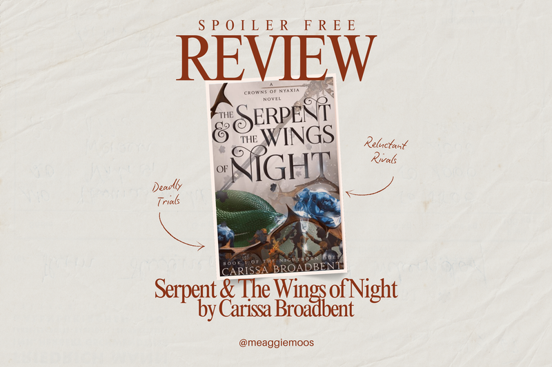 A Spoiler Free Book Review of "Serpent and the Wings of Night" by Carissa Broadbent