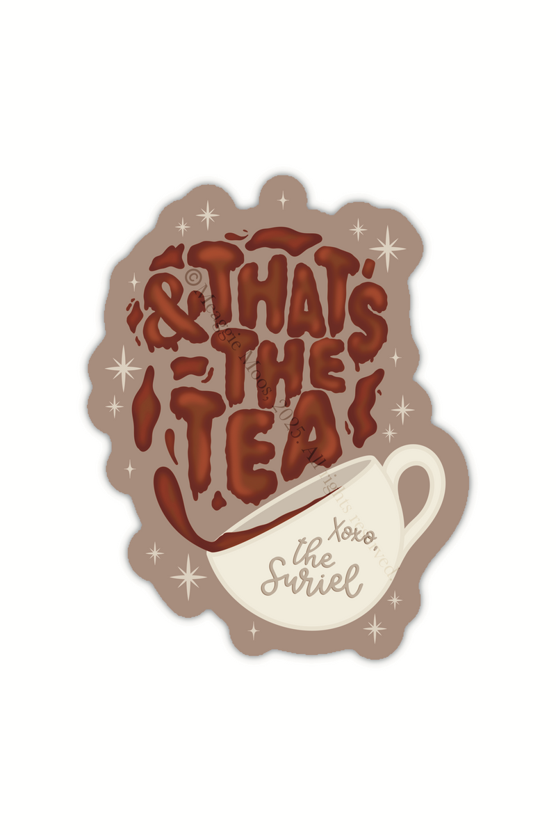 This ACOTAR Suriel Tea Co Teacup Sticker shows a teacup with tea splashing out of it, the tea makes the letters as it falls. 