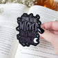 Something Wicked This Way Comes Waterproof Sticker | 3"x2.2"