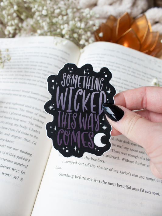 Something Wicked This Way Comes Waterproof Sticker | 3"x2.2"