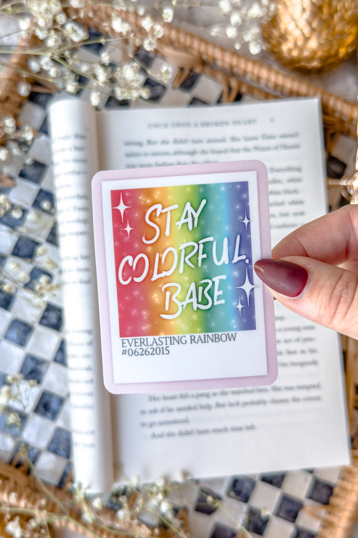 Stay Colorful Waterproof Vinyl Sticker
