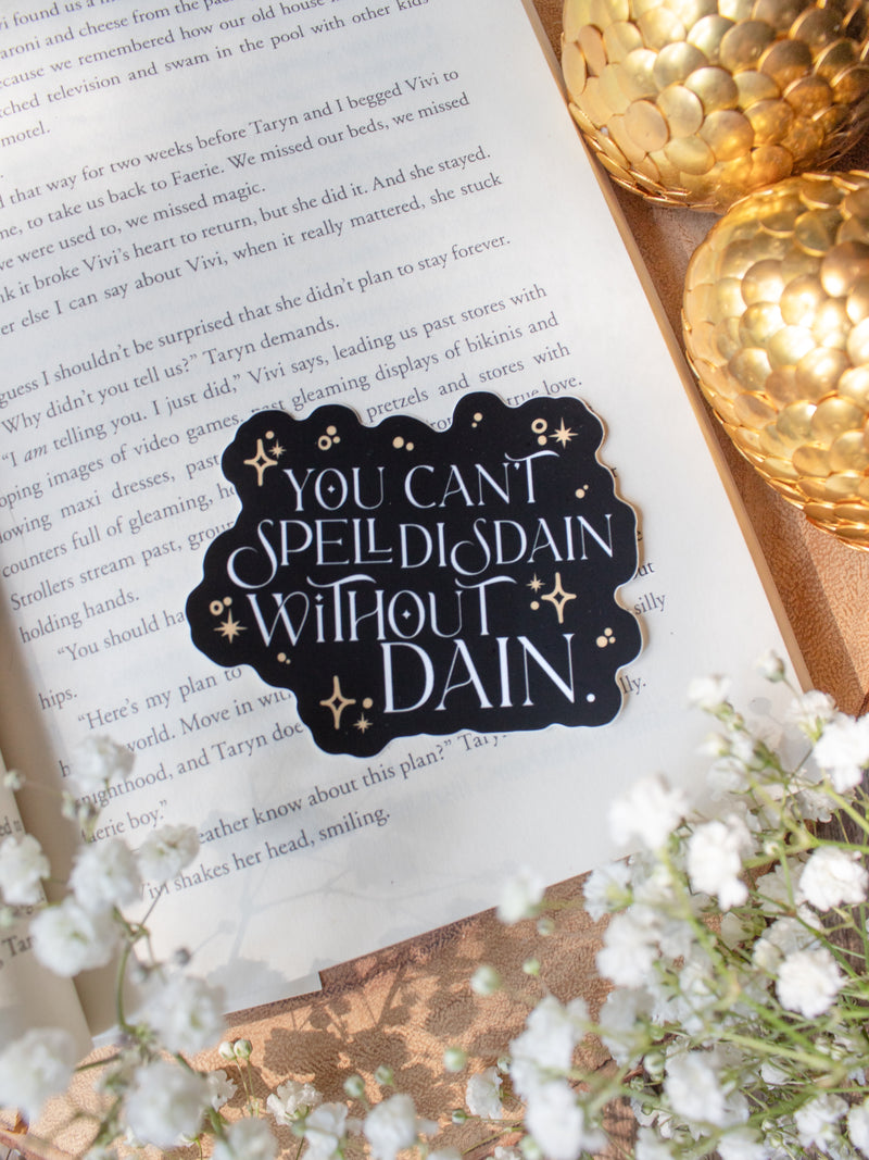 You Can't Spell Disdain Without Dain Waterproof Sticker | 3”x2.5”