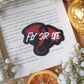 Fly or Die Waterproof Sticker | Fourth Wing | 3”x2.5”