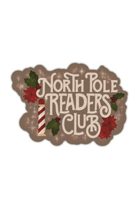 This "North Pole Readers Club" Christmas bookish sticker has the text in a fun font in a light taupe on a dark taupe background surrounded by poinsettias and a north pole candy-cane striped pole. 