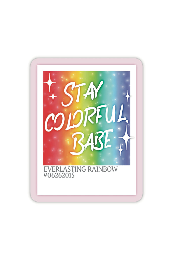 Stay Colorful Waterproof Vinyl Sticker