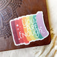 You Are Enough Rainbow Waterproof Sticker | 3" x 2.52"