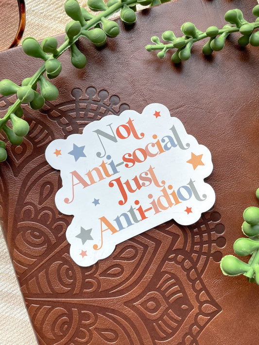 Not Anti-Social Just Anti-Idiot Magnet