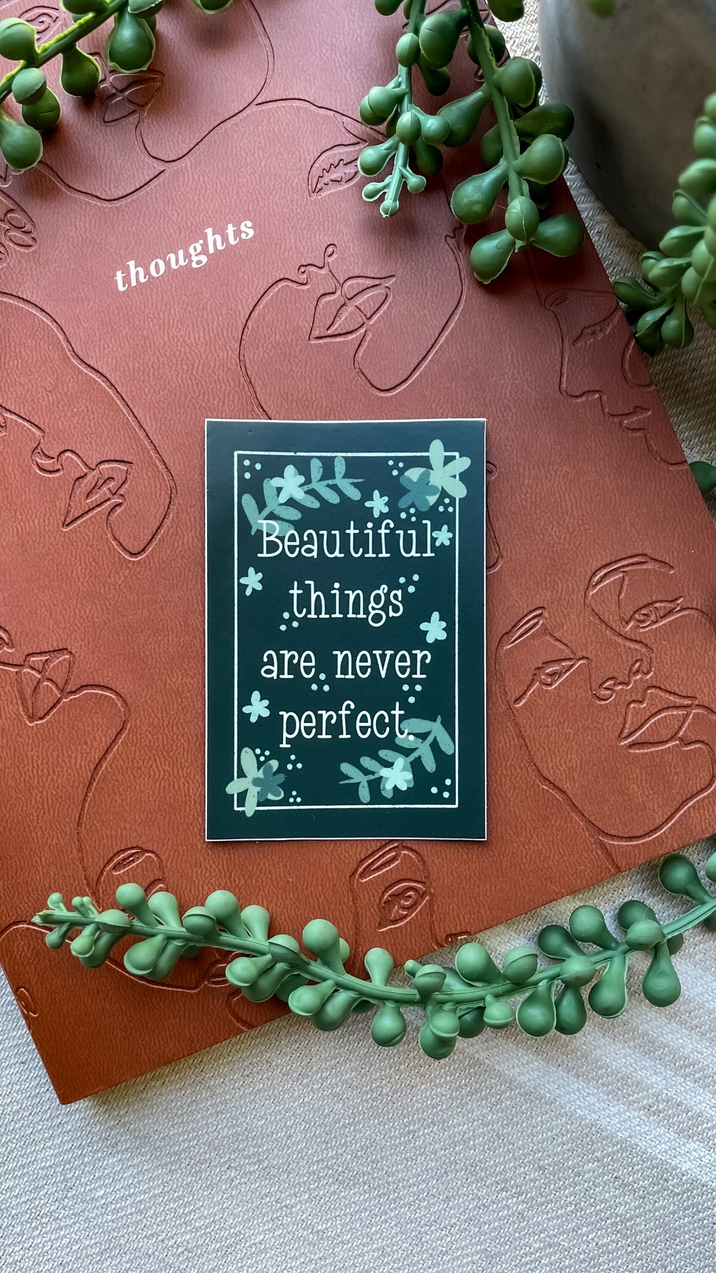 Beautiful Things Are Never Perfect Waterproof Sticker | 2"x 3"