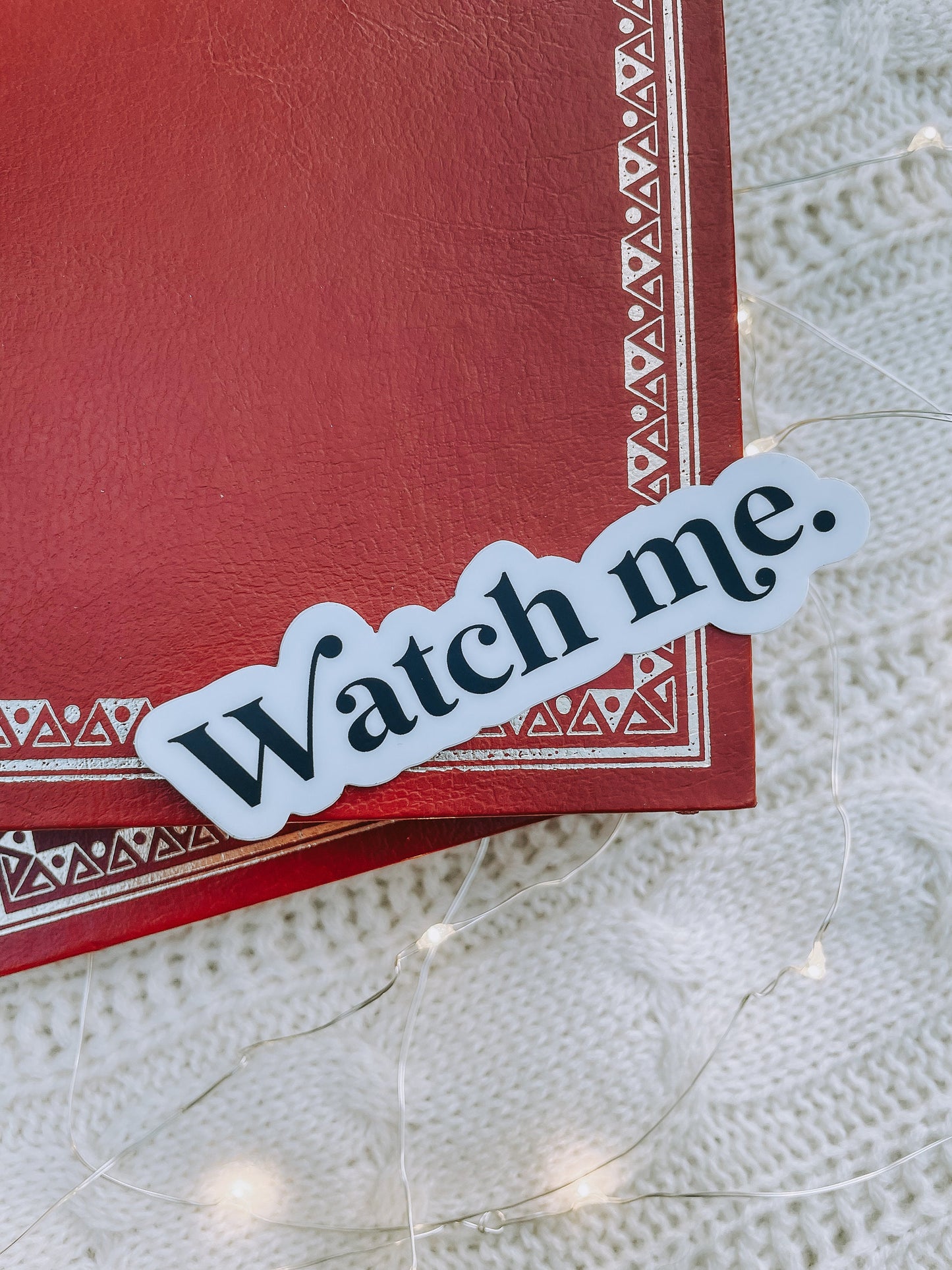 Watch Me Waterproof Sticker | 3.38" x 1"