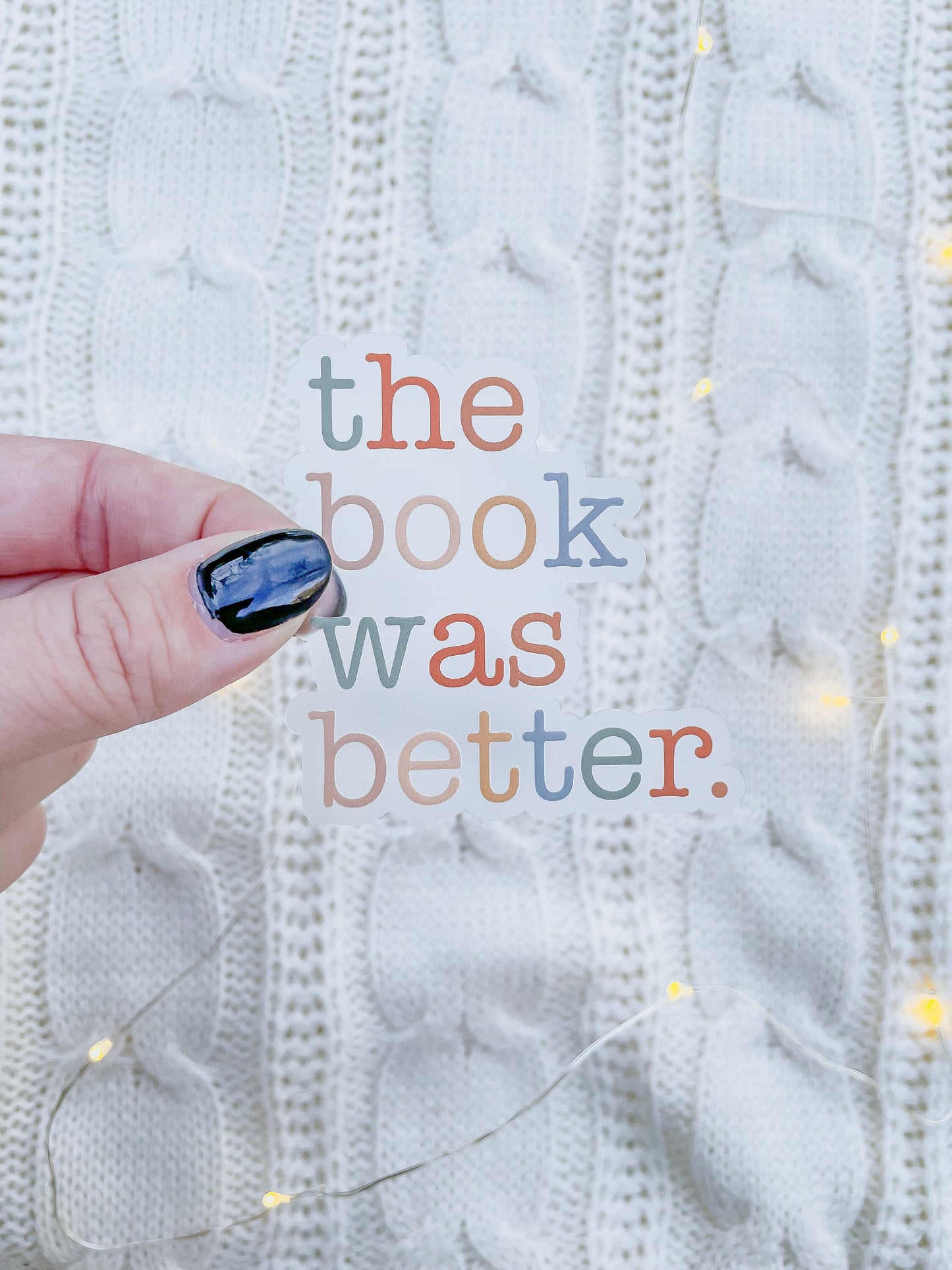 The Book Was Better Waterproof Sticker | 2.4"x2.5"