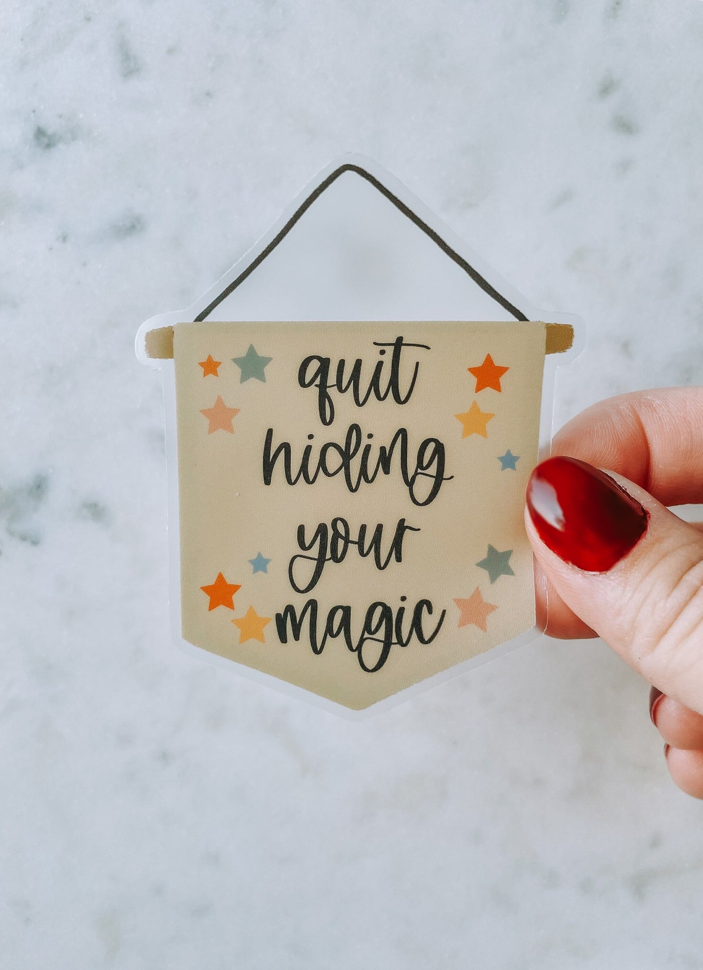 Quit Hiding Your Magic Waterproof Sticker | 2.4" x 3"