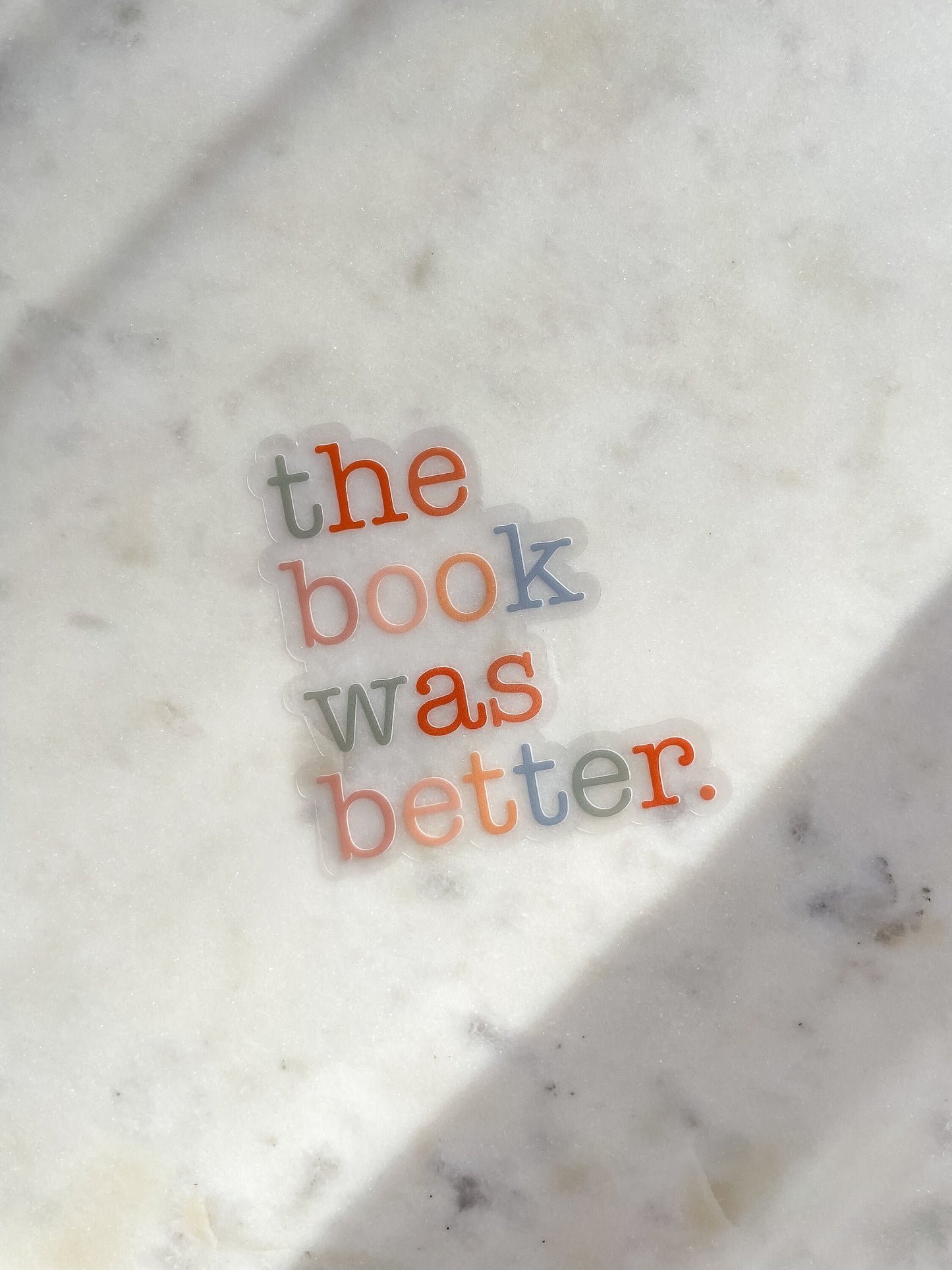 The Book Was Better Waterproof Sticker | 2.4"x2.5"