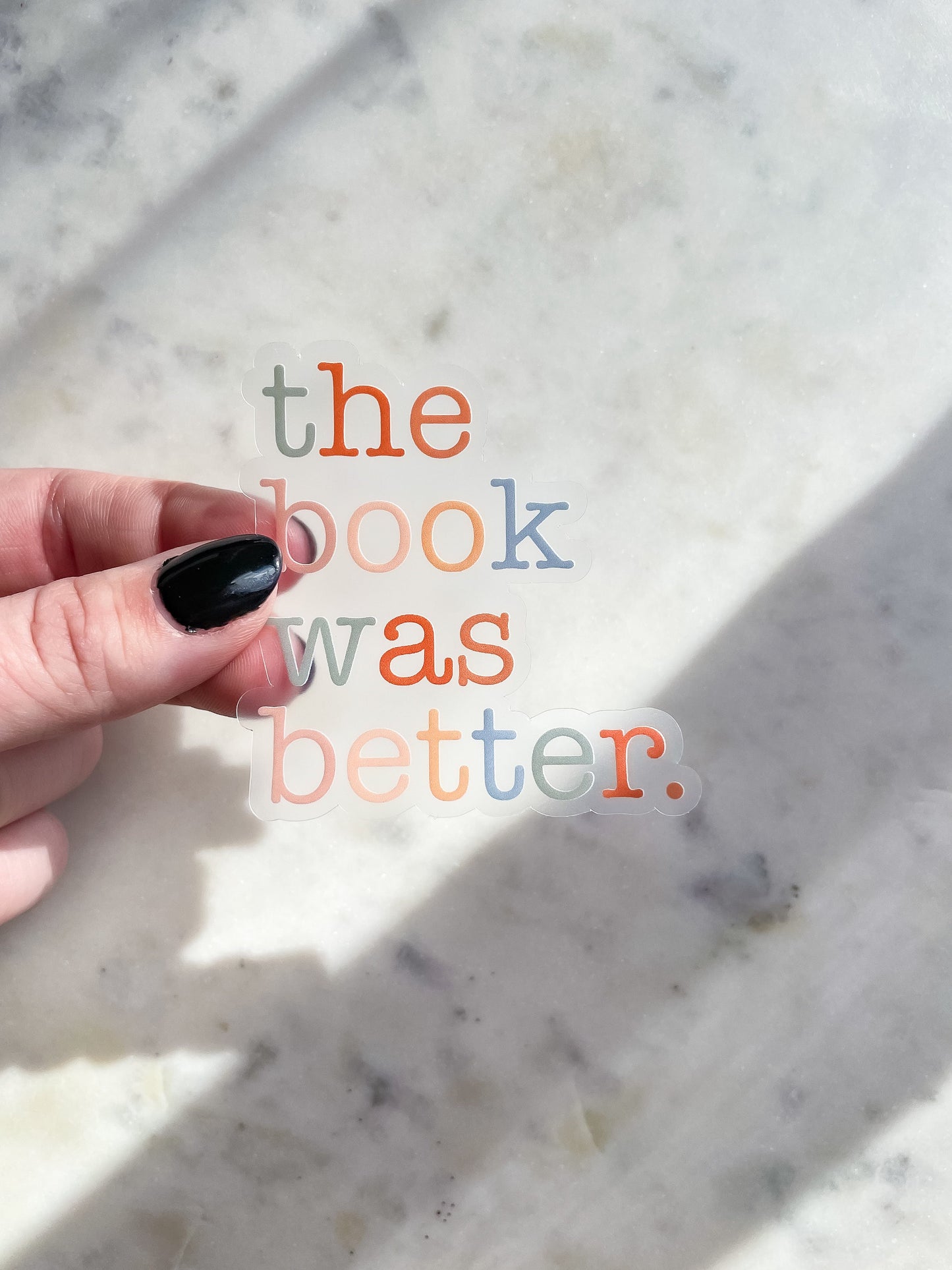 The Book Was Better Waterproof Sticker | 2.4"x2.5"