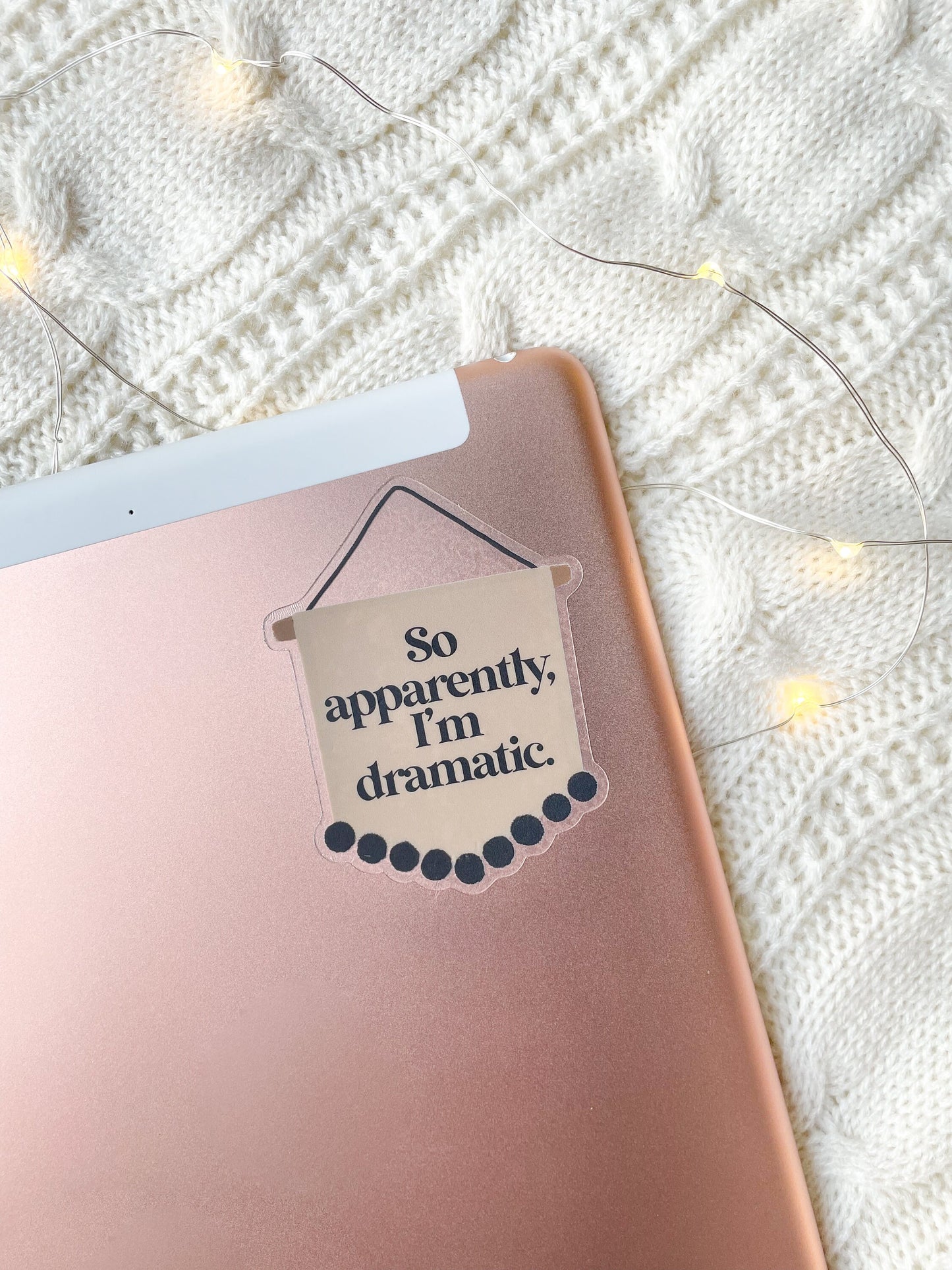 So Apparently I'm Dramatic Waterproof Sticker | 2.28" x 3"