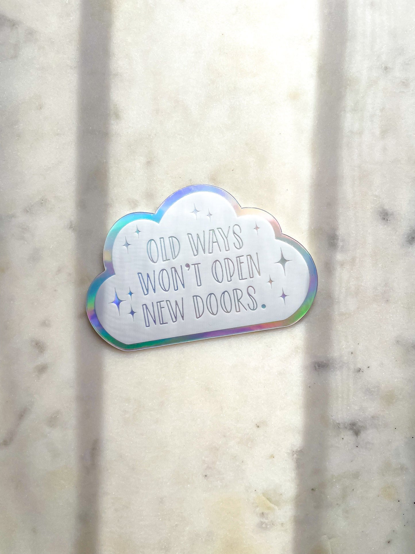 Old Ways Won't Open New Doors Holographic Waterproof Sticker | 3"x2"