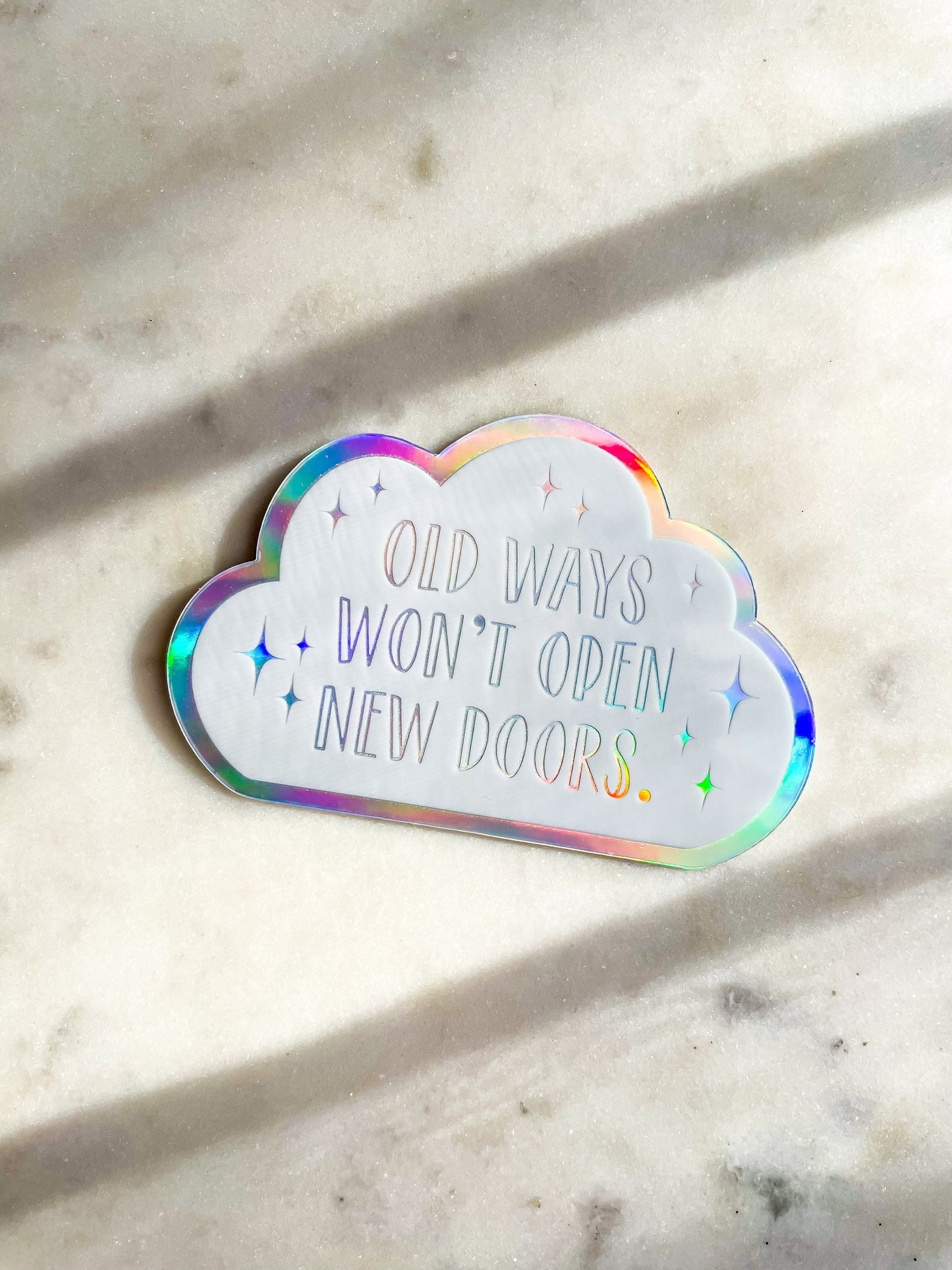 Old Ways Won't Open New Doors Holographic Waterproof Sticker | 3"x2"