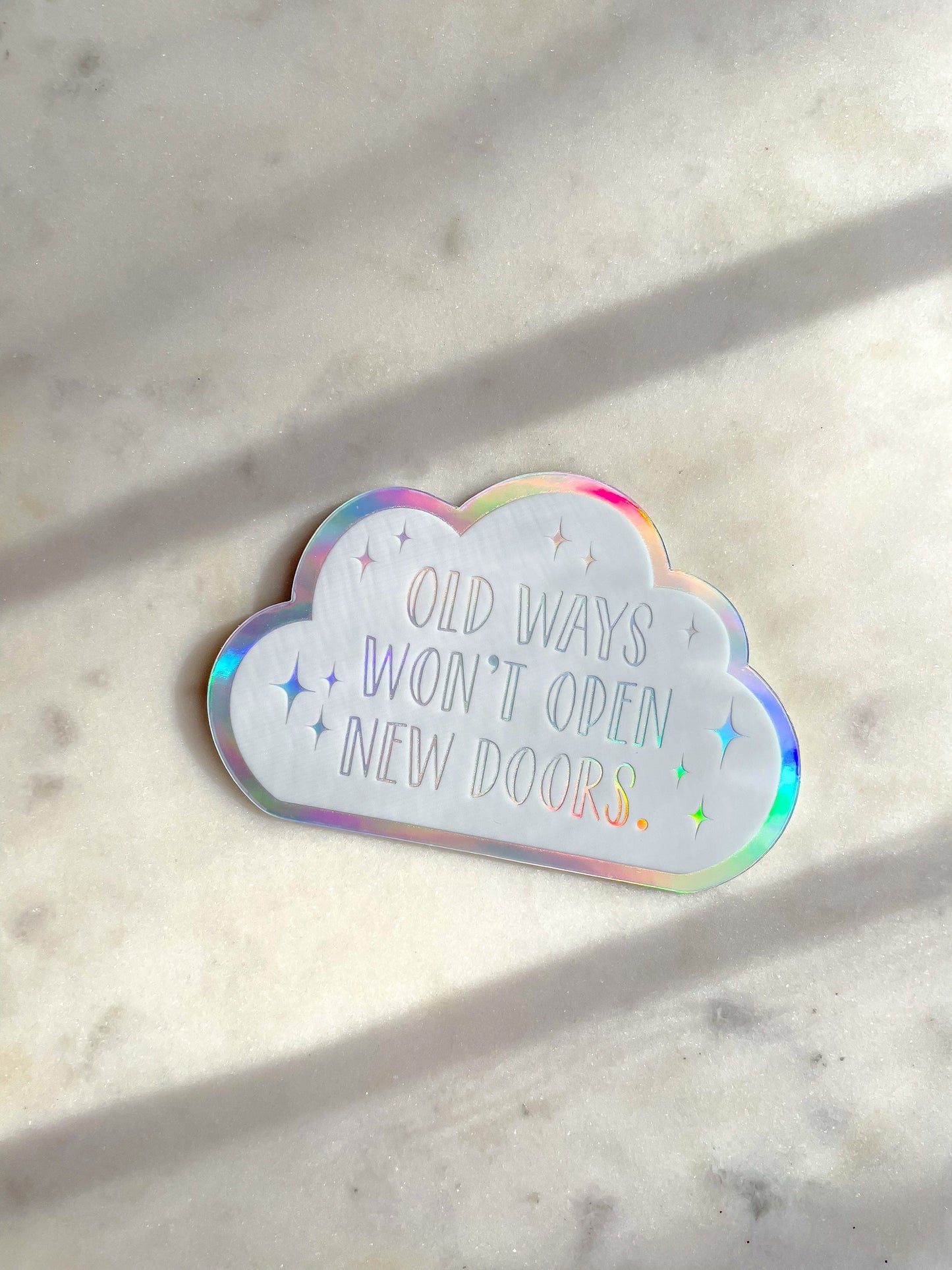 Old Ways Won't Open New Doors Holographic Waterproof Sticker | 3"x2"