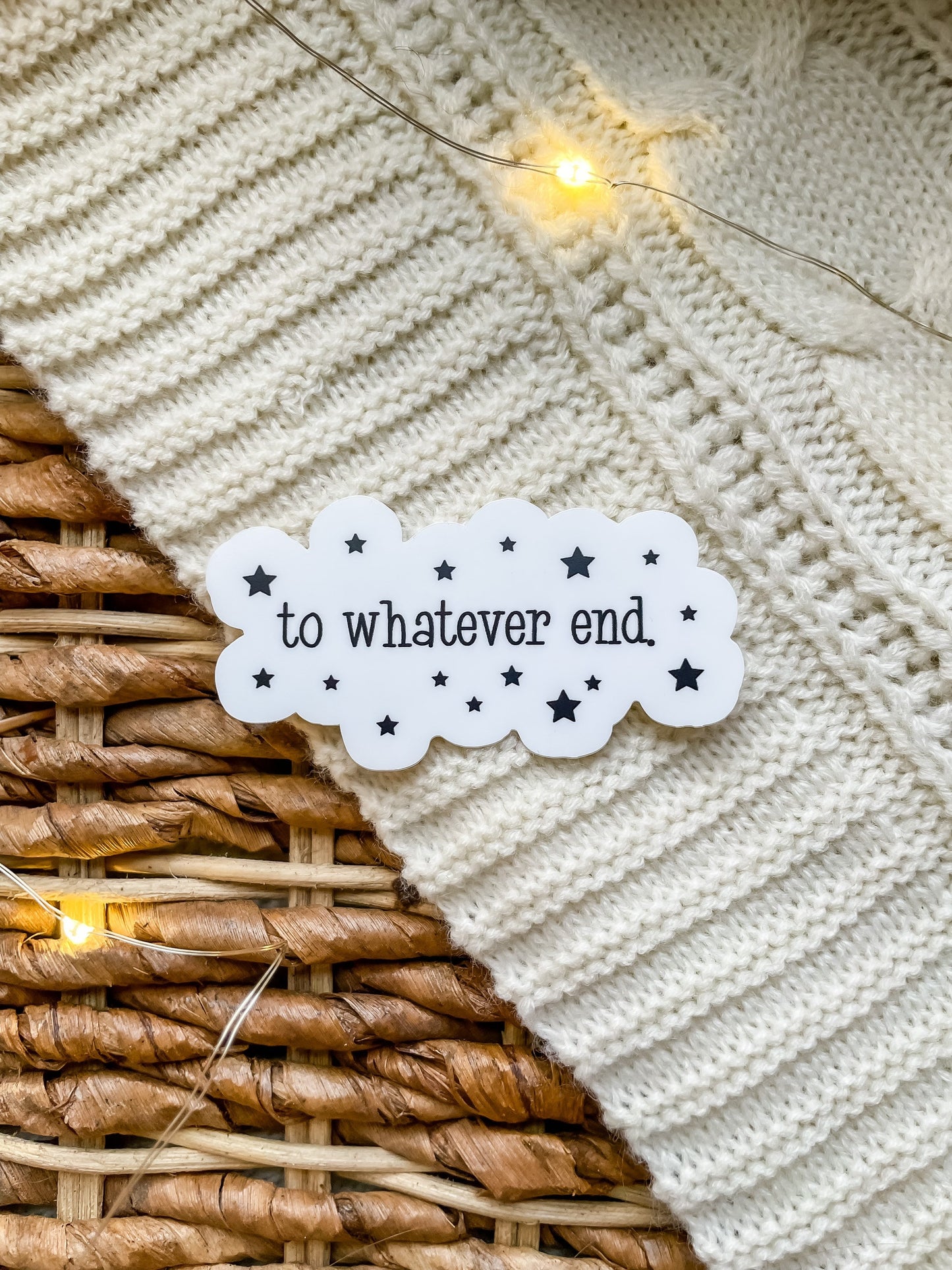 To Whatever End Waterproof Sticker | Throne of Glass | SJM | 3" x 1.57"