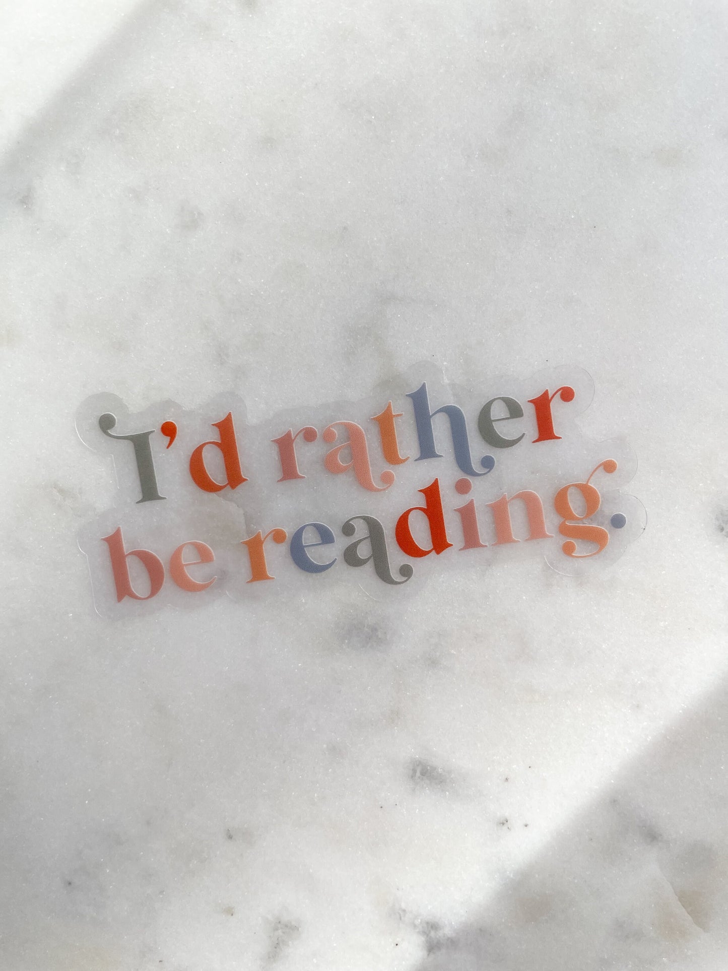 Id Rather Be Reading Waterproof Sticker | 3" x 1.36"