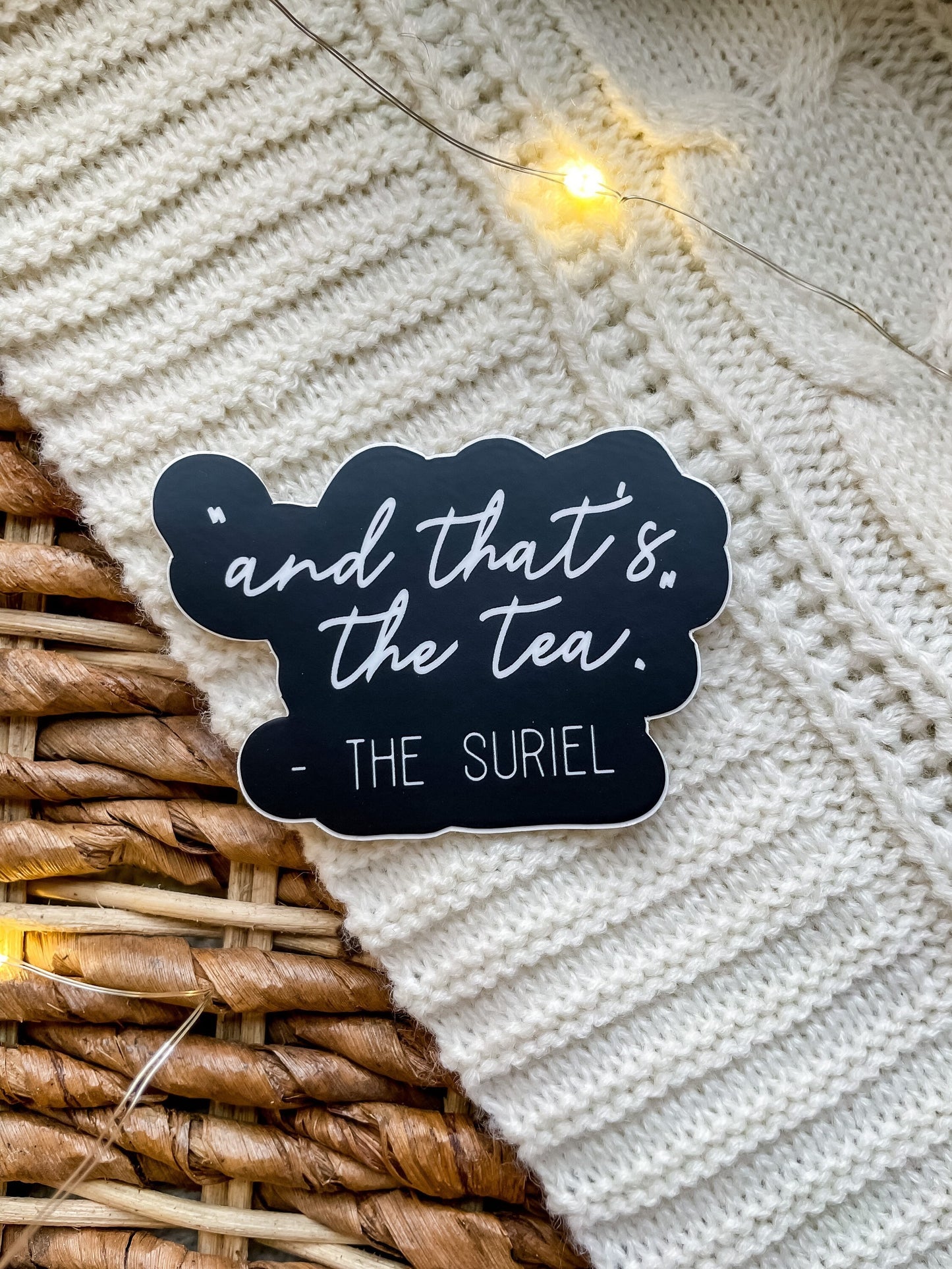 That's The Tea Suriel Quote Waterproof Sticker | A Court of Thorns  and Roses | SJM | 3 x 2.1