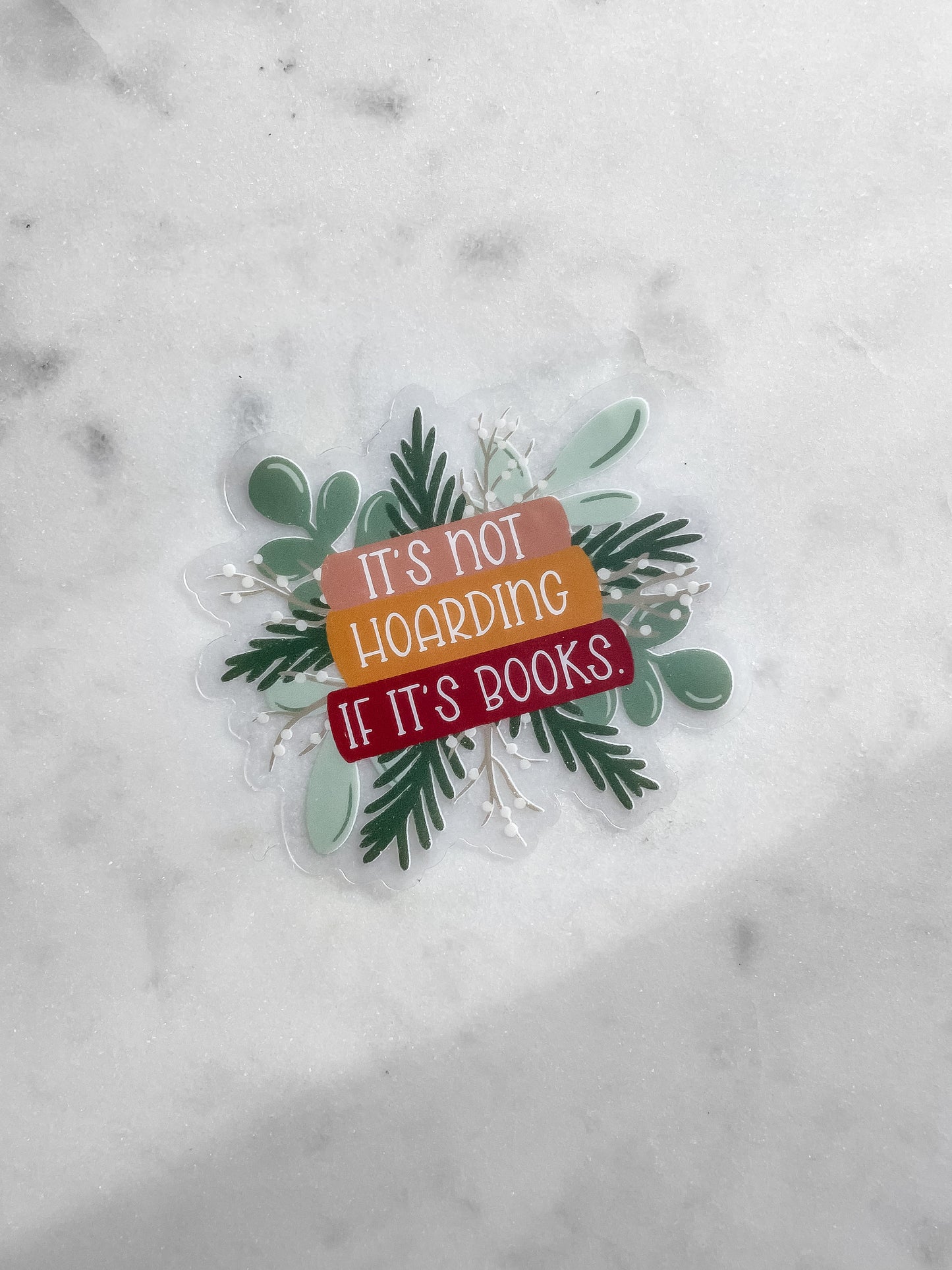 Its Not Hoarding If Its Books Waterproof Sticker | 2.3"x 2.5"