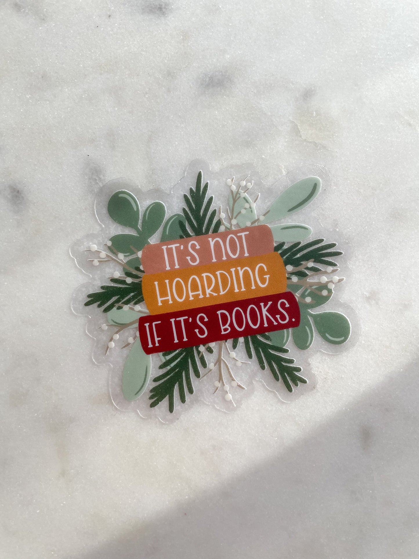 Its Not Hoarding If Its Books Waterproof Sticker | 2.3"x 2.5"