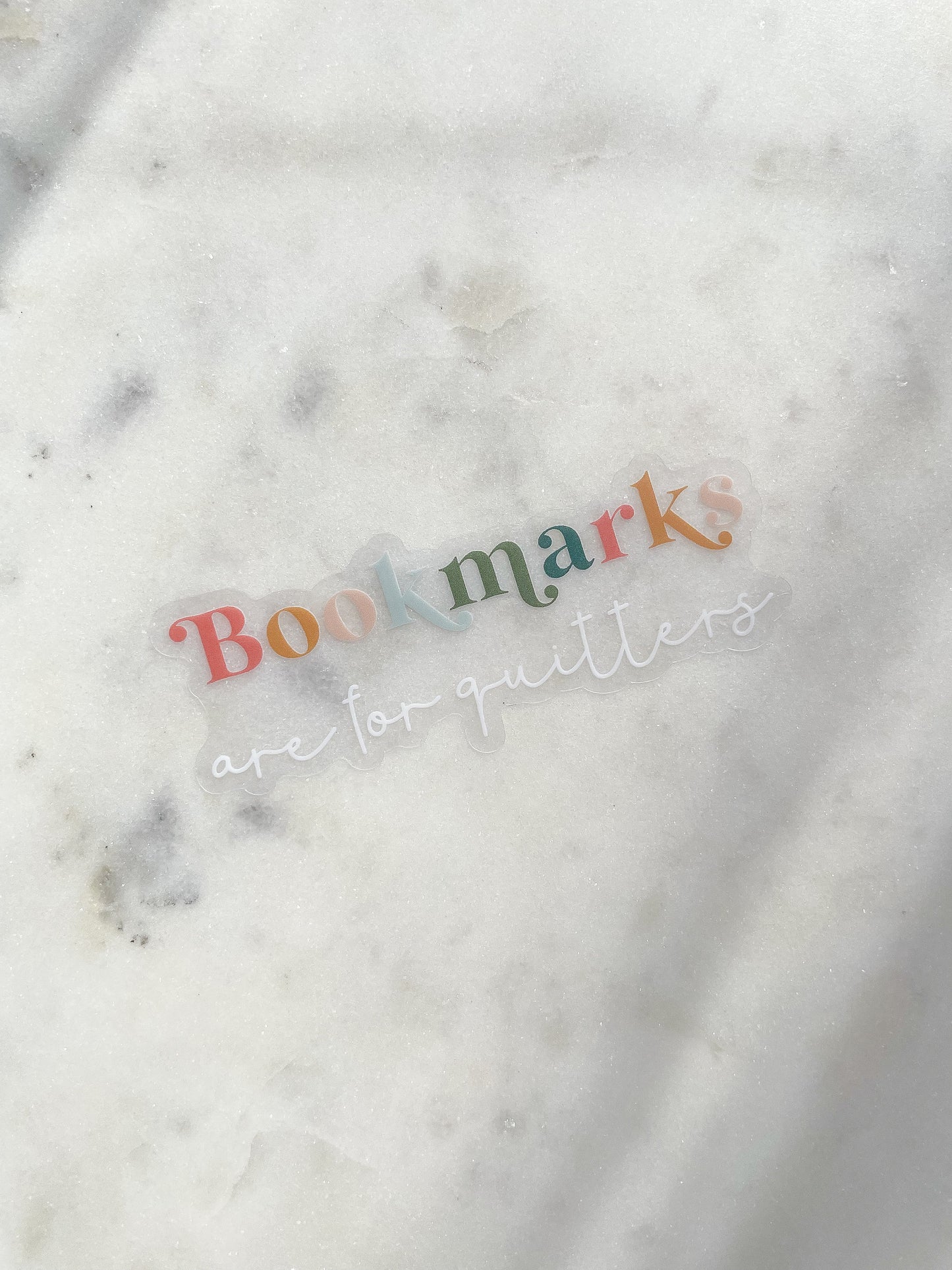 Bookmarks Are For Quitters Waterproof Sticker | 3" x 1.2"