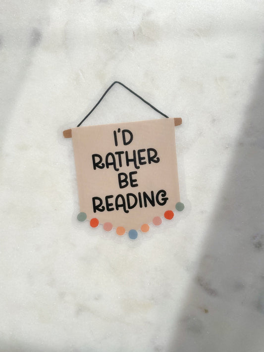 Id Rather Be Reading Banner Waterproof Sticker | 3" x 2.3"