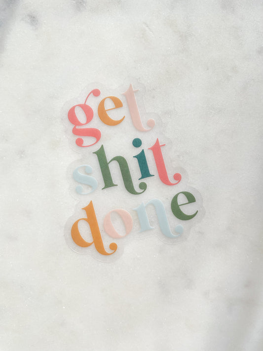 Get Shit Done Waterproof Sticker | 2.5"x2"