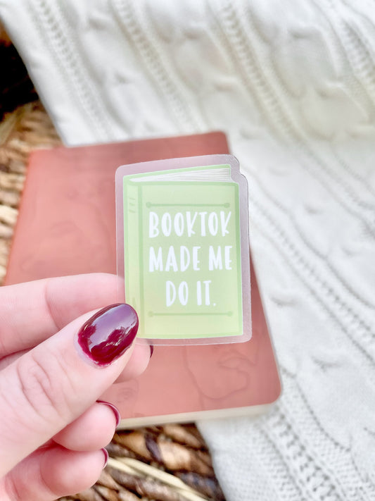 BookTok Made Me Do It Waterproof Sticker | 1.4"x2"