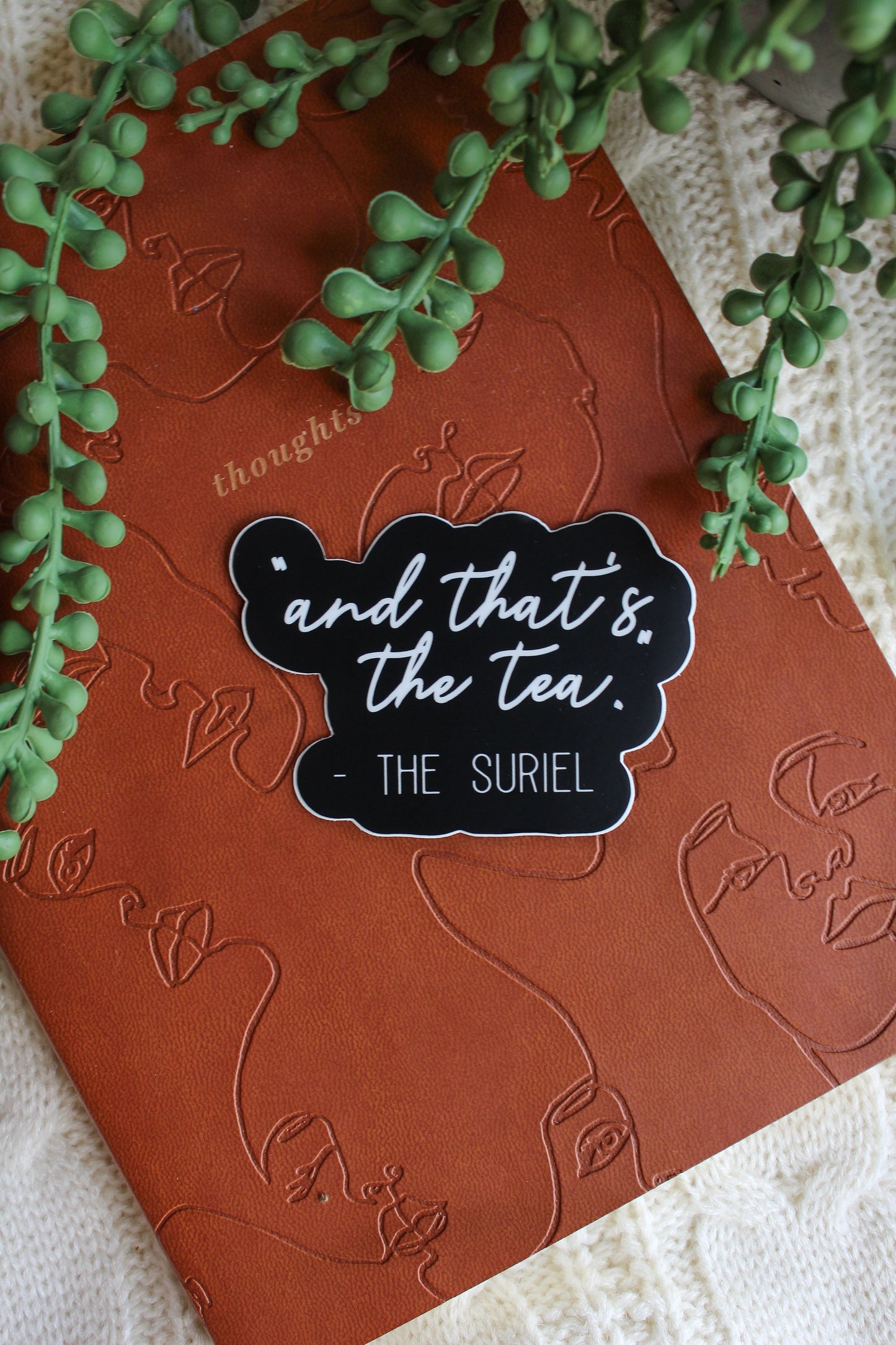 That's The Tea Suriel Quote Waterproof Sticker | A Court of Thorns  and Roses | SJM | 3 x 2.1