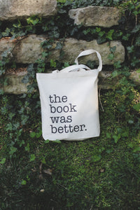 The Book Was Better Organic Cotton Canvas Tote Bag with Gusset | 12 OZ | 14.5"x14"x3