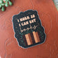 I Work So I Can Buy Books Waterproof Sticker | 3"x2.6"