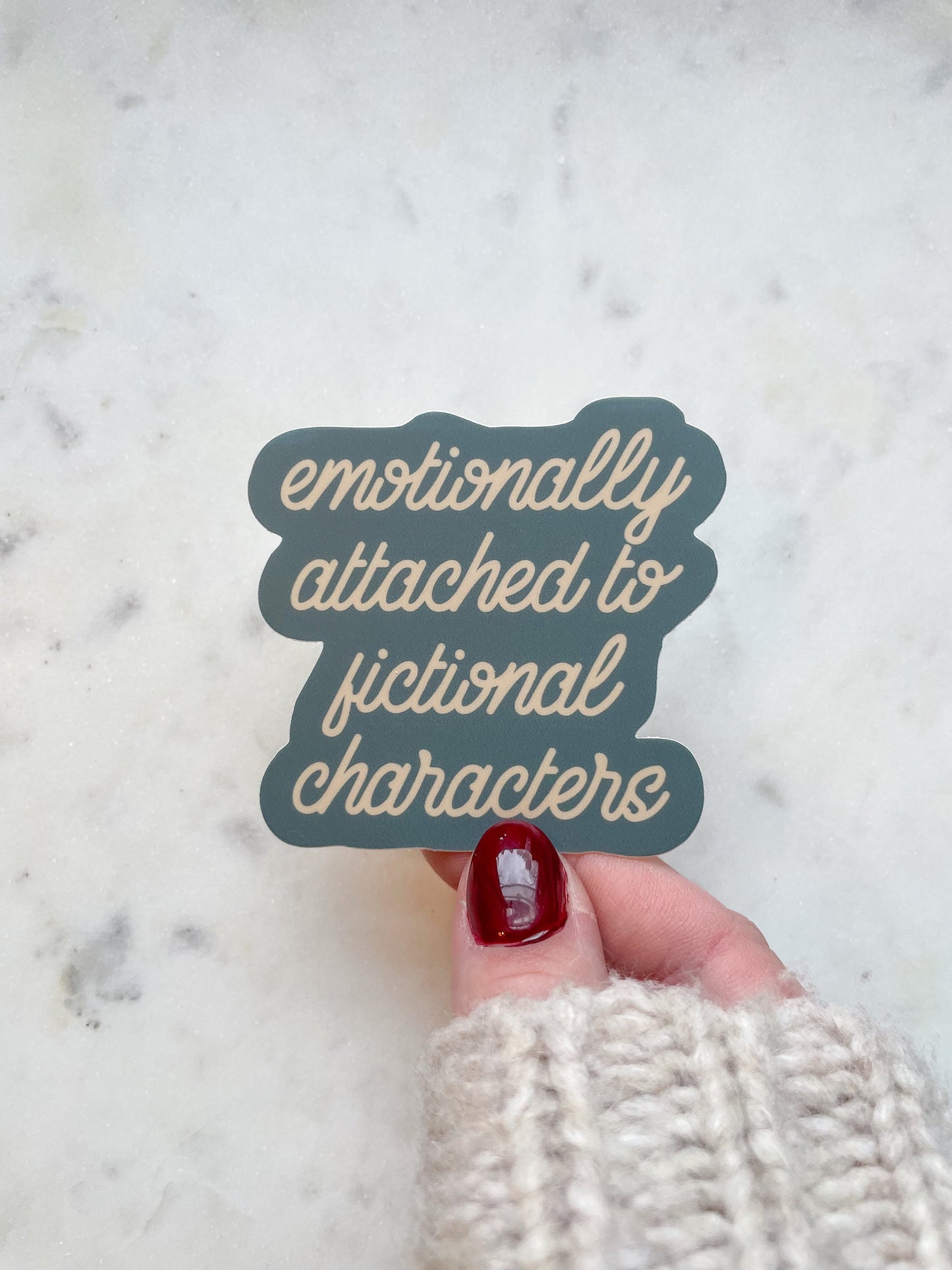 Emotionally Attached To Fictional Characters Waterproof Sticker | 2.4"x2.5"