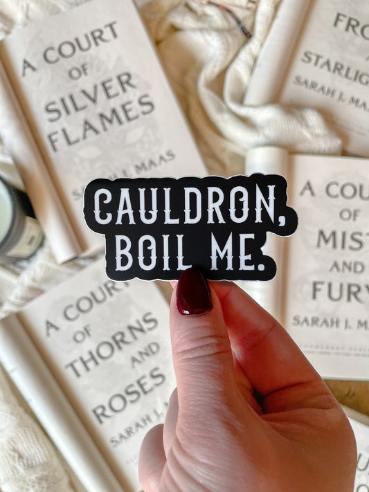 Cauldron Boil Me Waterproof Sticker | A Court of Thorns and Roses | SJM |  3" x 1.52"