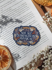 Fourth Wing | Not All Strength Is Physical Waterproof Sticker