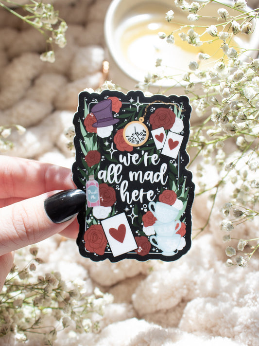 We're All Mad Here Waterproof Sticker | Alice in Wonderland | 3"x2.2"